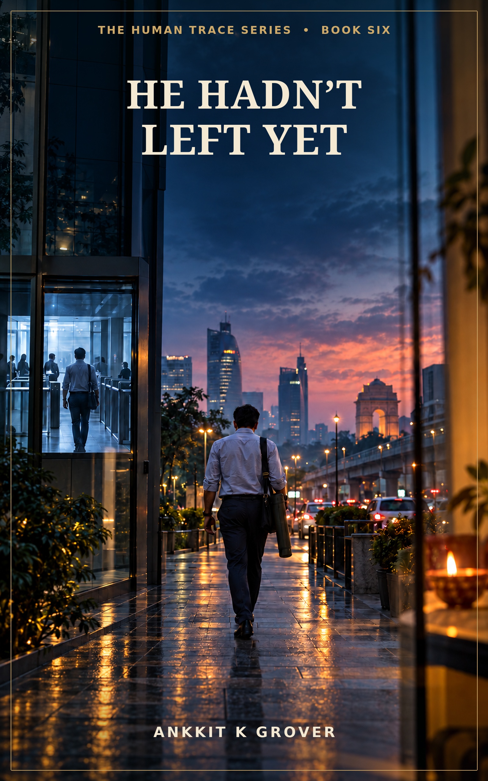 Cover of He Hadn't Left Yet by Ankkit K Grover, The Human Trace Book 6
