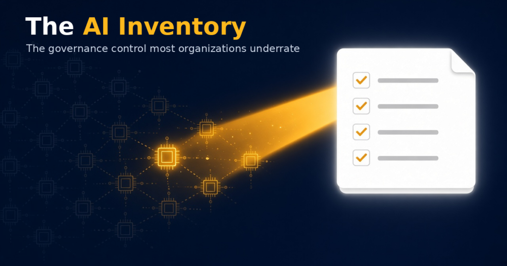 Illustration of faint AI chip icons on a dark background, with an amber spotlight revealing a few and linking them to an inventory checklist with four ticked items. Title: The AI Inventory, the governance control most organizations underrate.
